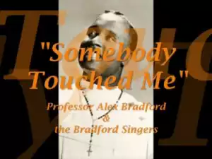 Alex Bradford - Somebody Touched Me
